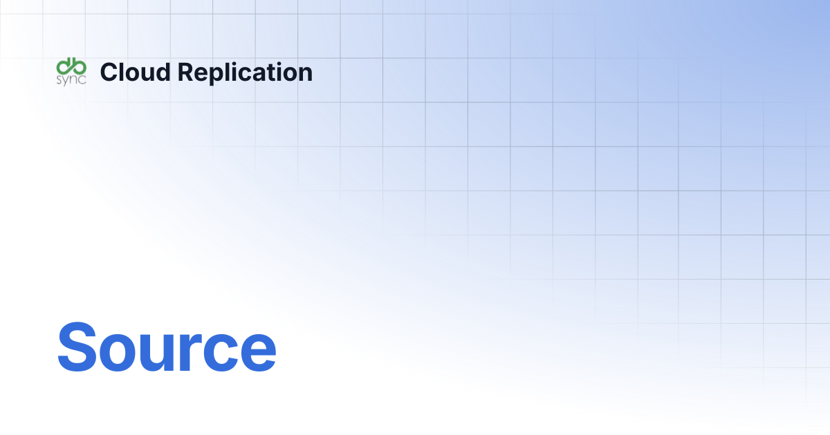 Source | v8 | Cloud Replication