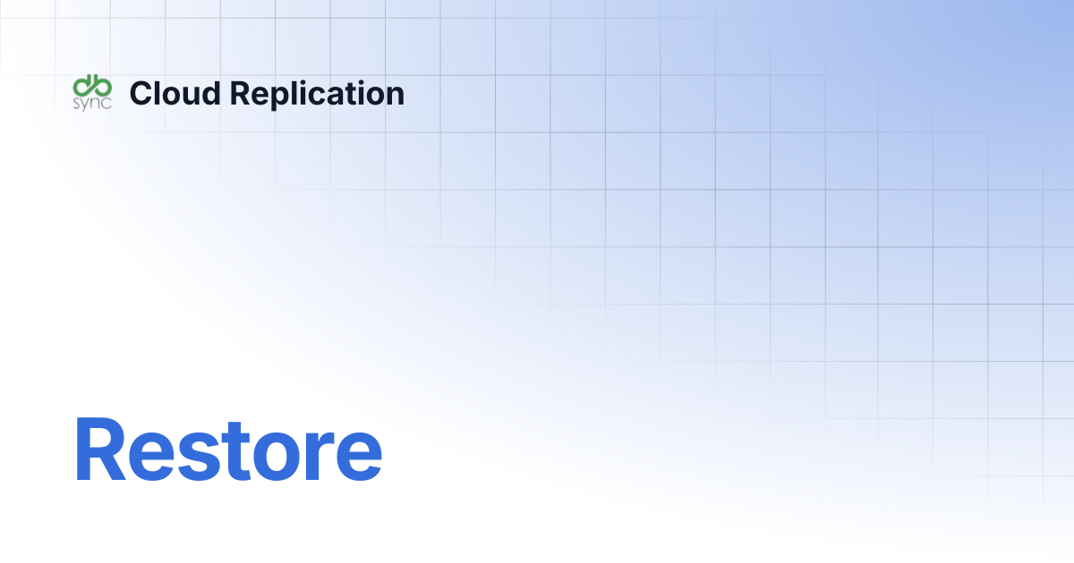 Restore | v8 | Cloud Replication