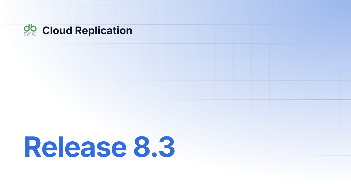 Release 8.3 | Cloud Replication