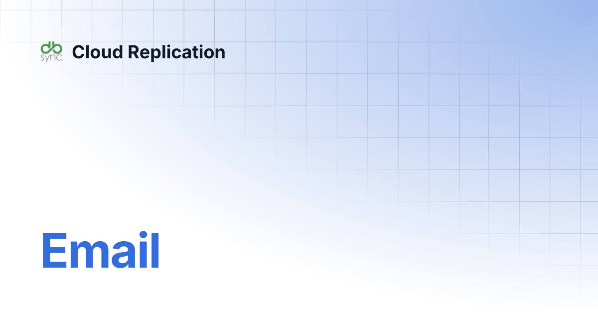 Email | Cloud Replication