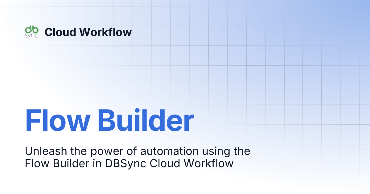 Flow Builder | Cloud Workflow