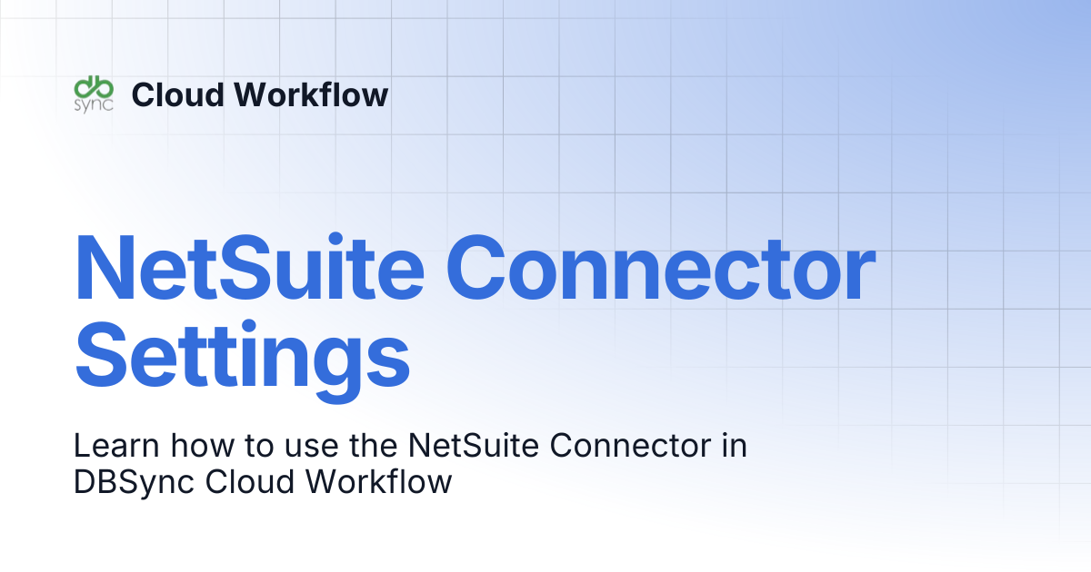 NetSuite Connector Settings | Cloud Workflow